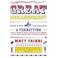 The Great Derangement: A Terrifying True Story of War, Politics, and Religion at the Twilight of the American Empire