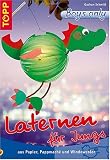 Laternen für Jungs: Aus Papier, Pappmaché und Windowscolor