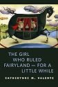 The Girl Who Ruled Fairyland -- For a Little While
