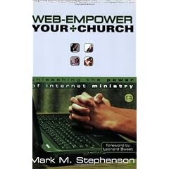 Web-Empower Your Church: Unleashing the Power of Internet Ministry