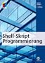 Shell-Skript-Programmierung (mitp Professional)