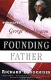 Founding Father: Rediscovering George Washington