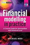 Financial Modelling in Practice: A Concise Guide for Intermediate and Advanced Level (The Wiley Finance Series)