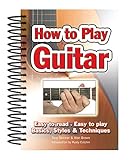 How to play guitar : easy to read, easy to play basics, styles & techniques