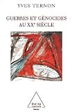 Guerres et g�nocides au XXe si�cle : Architectures de la violence de masse