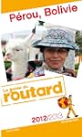 Guide du Routard P�rou, Bolivie 2012/...