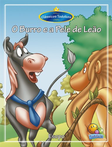 Clássicos Todolivro: O Burro e a pele de Leão (Portuguese Edition)