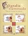 Book Caligrafia iluminada/ Paint your Own Illuminated Letters: Como pintar tus propias letras iluminadas
