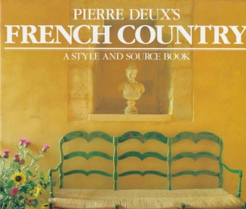 Pierre Deux's French Country: A Style and Source Book by Pierre Moulin (1989-01-13)