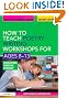 How to Teach Poetry Writing: Workshops for Ages 8-13: Developing Creative Literacy (Writers' Workshop)
