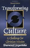 Transforming Culture: A Challenge for Christian Mission