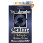 Transforming Culture: A Challenge for Christian Mission