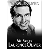 My Father Laurence Olivierby Tarquin Olivier