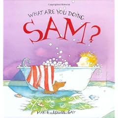 What Are You Doing Sam?: A Stella and Sam Book