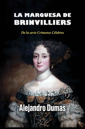 La marquesa de Brinvilliers (Spanish Edition)