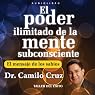 El Poder Ilimitado de la Mente Subconciente [The Limitless Power of the Subconscious Mind]