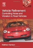 Vehicle Refinement: Controlling Noise and Vibration in Road Vehicles