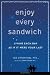 Enjoy Every Sandwich