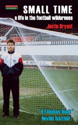 Small Time: A Life in the Football Wilderness