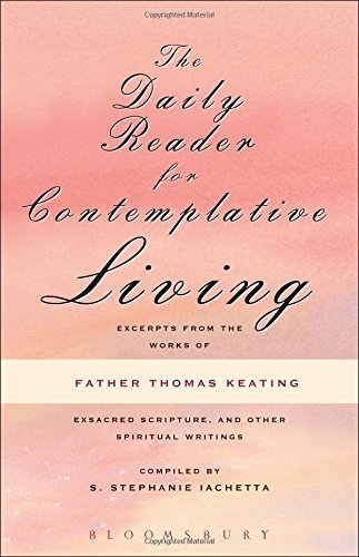 The Daily Reader for Contemplative Living: Excerpts from the Works of Father Thomas Keating, O.C.S.O., Sacred Scripture, and Other Spiritual Writings by unknown (2009) Paperback