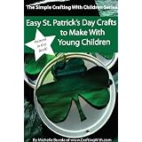 Easy St. Patrick's Day Crafts to Make With Young Children (Simple Crafting With Children) ~ Michelle Buvala