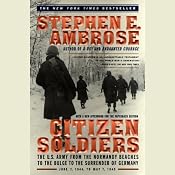 Citizen Soldiers: From the Normandy Beaches to the Surrender of Germany | [Stephen E. Ambrose]