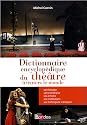 Dictionnaire encyclop&eacute;dique du th&eacute;&acirc;tre &agrave; travers le monde