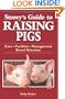 Storey's Guide to Raising Pigs: Care, Facilities, Management, Breed Selection