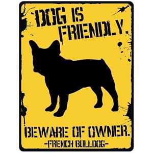 New " My French Bulldog Is Friendly ... Beware Of Owner " Parking Sign Dog