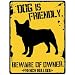 New  My French Bulldog Is Friendly ... Beware Of Owner  Parking Sign Dog