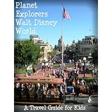 Planet Explorers Walt Disney World 2012: A Travel Guide for Kids ~ Laura Schaefer