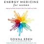 Energy Medicine for Women: Aligning Your Body's Energies to Boost Your Health and Vitality