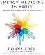One And Only Energy Medicine for Women: Aligning Your Body’s Energies to Boost Your Health and Vitality Get It Now!