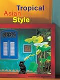 Cover of Tropical Asian Style by William Warren 0794603998