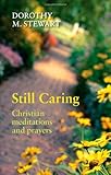 Still caring : Christian meditations and prayers