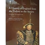 a history of england from the tudors to the stuarts the great courses modern history