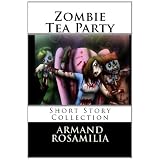 Zombie Tea Party ~ Armand Rosamilia