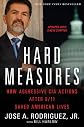 Hard Measures: How Aggressive CIA Actions After 9/11 Saved American Lives