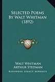 Selected Poems By Walt Whitman (1892)