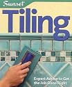 Tiling: Expert Advice to Get the Job Done Right (Sunset Guide)