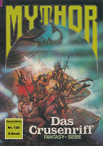 Mythor 120: Das Crusenriff (German Edition)