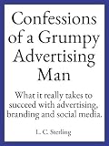 Confessions of a Grumpy Advertising Man