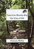Tales from Moseley Bog - the Voles of Old