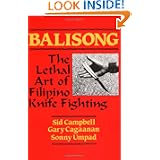 Balisong: The Lethal Art Of Filipino Knife Fighting by Gary Cagaanan, Sid Campbell and Sonny Umpad