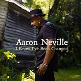 Aaron Neville I Know I've Been Changed