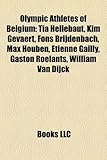 Olympic Athletes of Belgium: Tia Hellebaut, Kim Gevaert, Fons Brijdenbach, Max Houben, Etienne Gailly, Gaston Roelants, William Van Dijck-