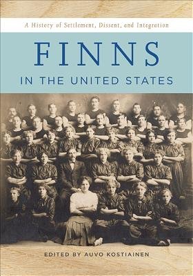 Finns in the United States( A History of Settlement Dissent and Integration)[FINNS IN THE US][Paperback]
