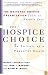 The Hospice Choice: In Pursuit of a Peaceful Death