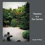 Visitation In A Zen Garden