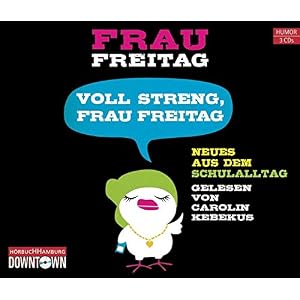 Voll streng, Frau Freitag: Neues aus dem Schulalltag: 3 CDs